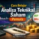 Cara Belajar Analisa Teknikal Saham Pemula