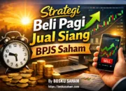 Strategi Beli Pagi Jual Siang BPJS Saham (Cara Trading Cepat untuk Pemula)